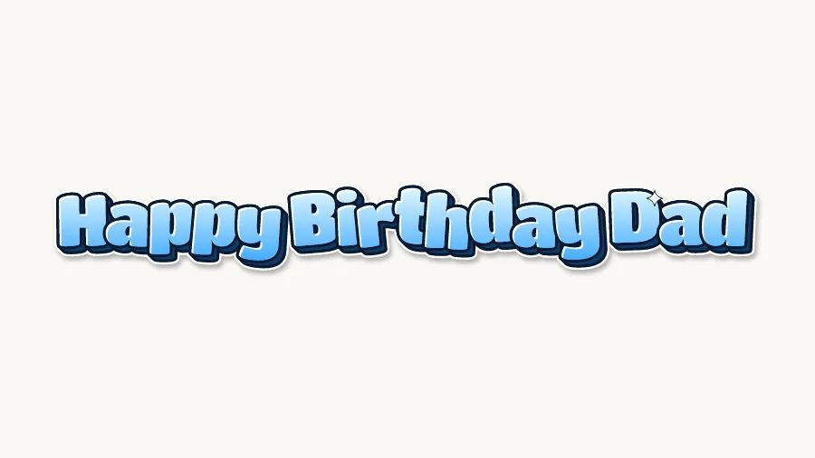 Happy Birthday Dad in blue bubble letters