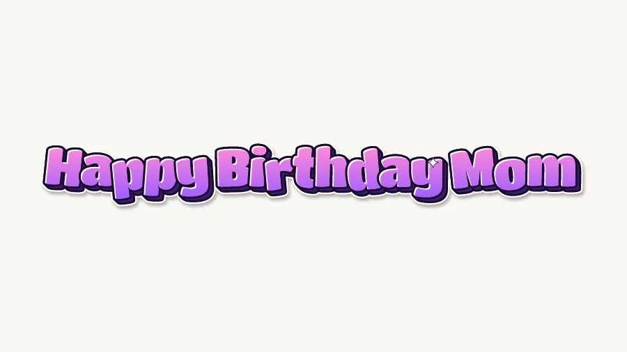 Happy Birthday Mom in pink and purple bubble letters