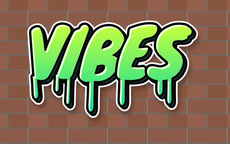 "VIBES" in drip graffiti style