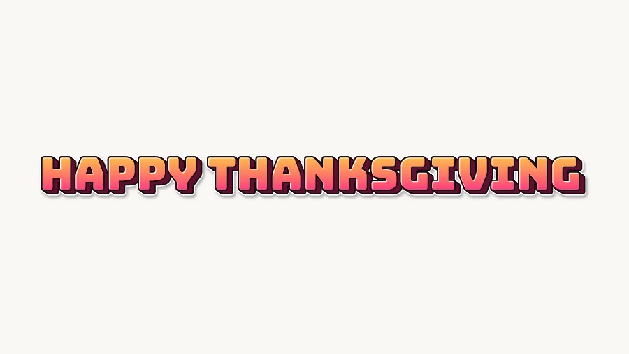 Happy Thanksgiving in blockbuster graffiti letters